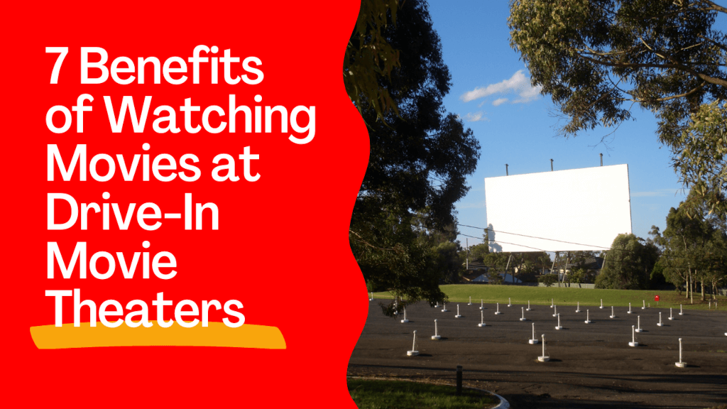 7 Benefits of Watching Movies at Drive-In Movie Theaters Featured Image