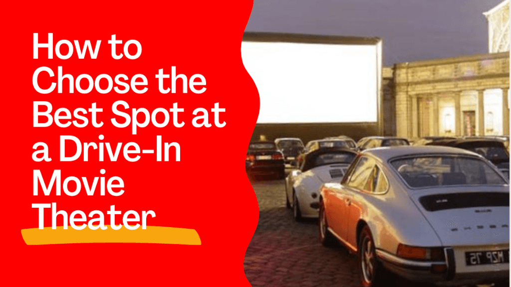 How to Choose the Best Spot at a Drive-In Movie Theater Featured Image